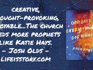 God Gets Everything God Wants Katie Hays