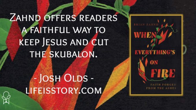 When Everythings on Fire Brian Zahnd When Everythings on Fire Brian Zahnd