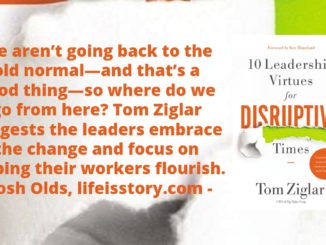 10 Leadership Virtues for Disruptive Times Tom Ziglar
