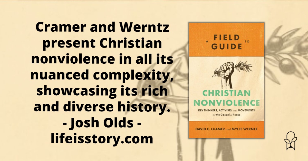 A Field Guide to Christian Nonviolence David Cramer Myles Werntz