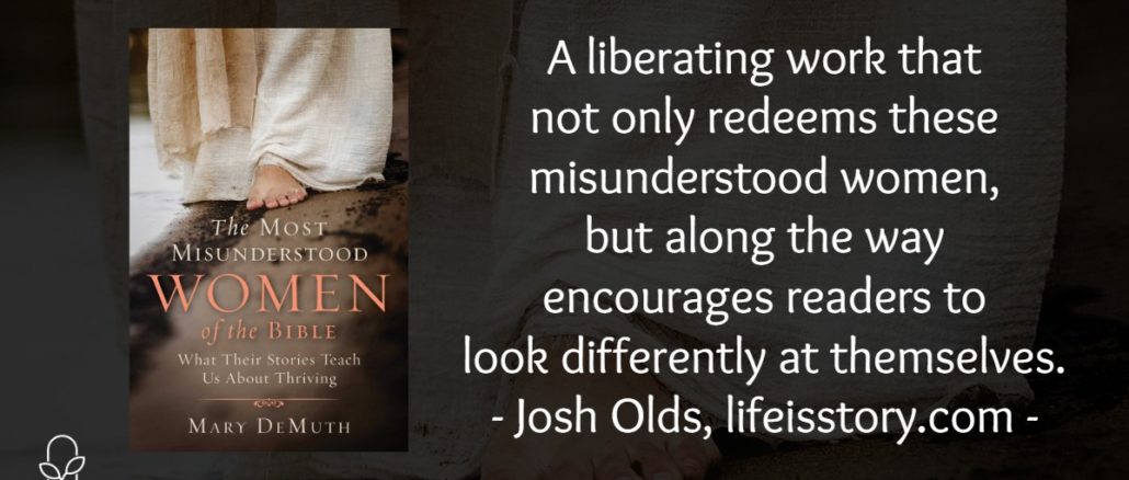 The Most Misunderstood Women of the Bible Mary DeMuth