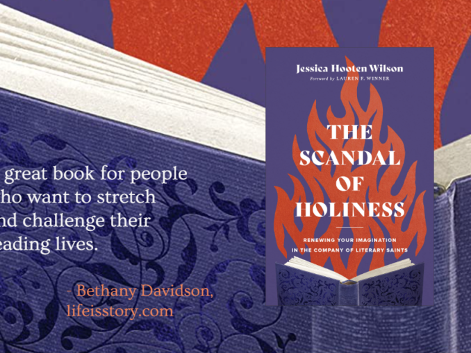 The Scandal of Holiness Jessica Hooten Wilson