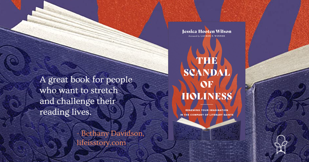 The Scandal of Holiness Jessica Hooten Wilson