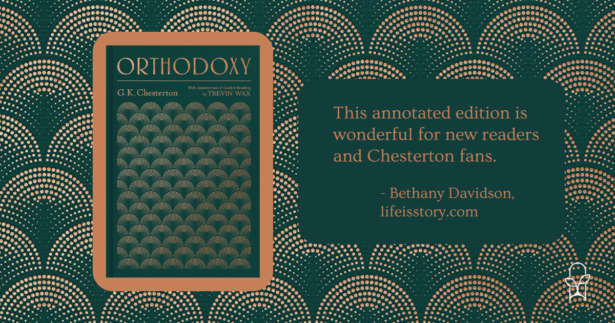 Orthodoxy with Annotations and Guided Reading by Trevin Wax G.K. Chesterton