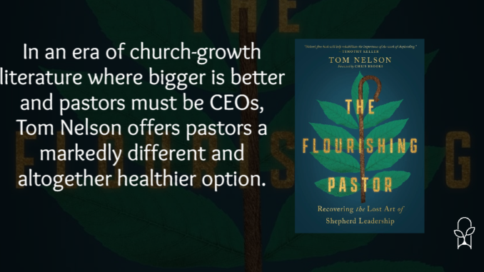 The Flourishing Pastor Tom Nelson
