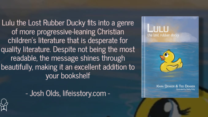 Lulu the Lost Rubber Ducky - Kara and Ted Dekker - Life Is Story