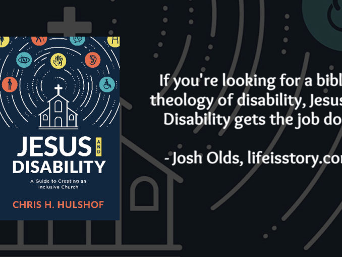 Jesus and Disability Chris Hulshof