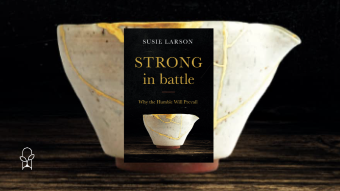 Strong in Battle Susie Larson