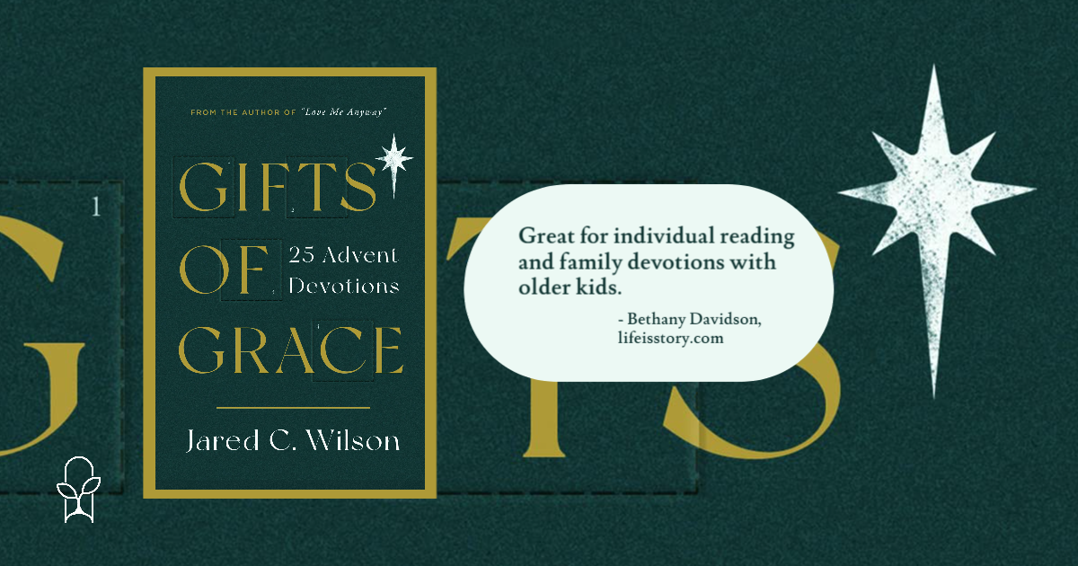 Gifts of Grace Jared C. Wilson