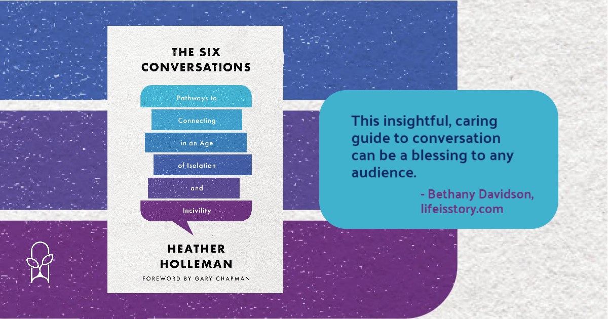 The Six Conversations Heather Holleman
