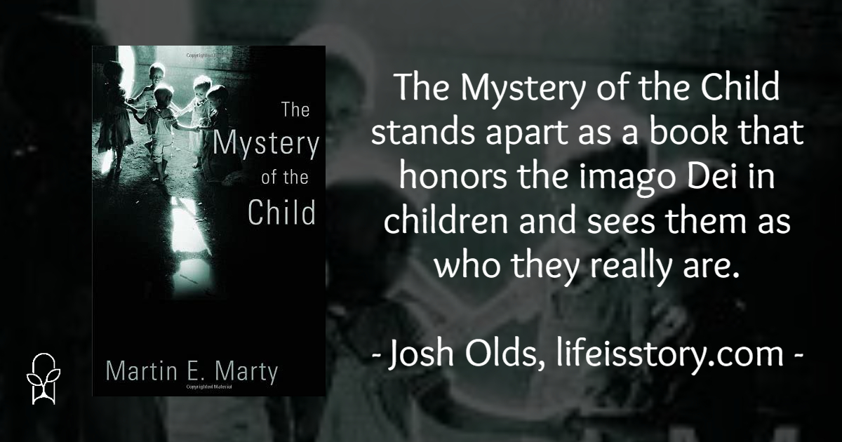 The Mystery of the Child Martin Marty