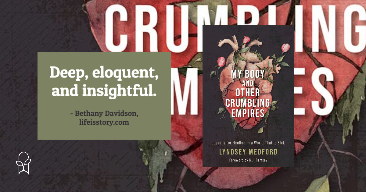 My Body and Other Crumbling Empires Lyndsey Medford