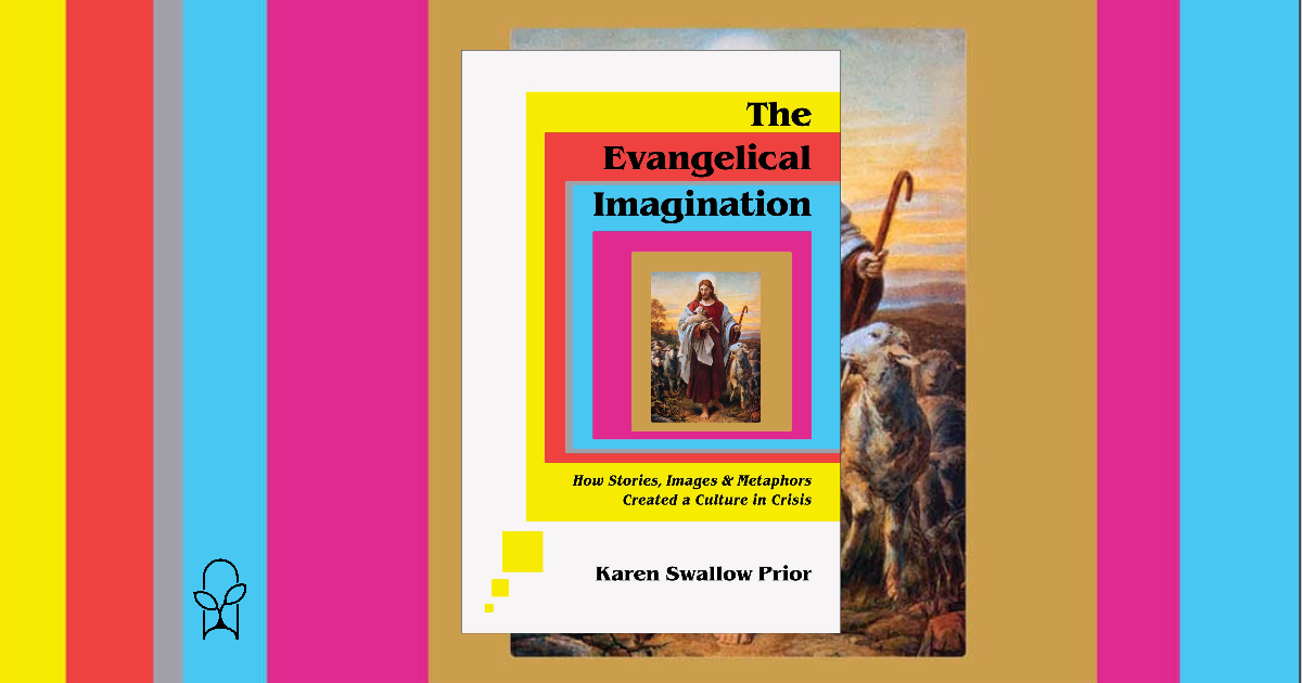 The Evangelical Imagination Karen Swallow Prior