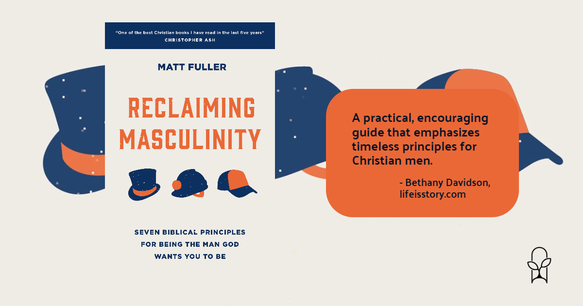 Reclaiming Masculinity Matt Fuller