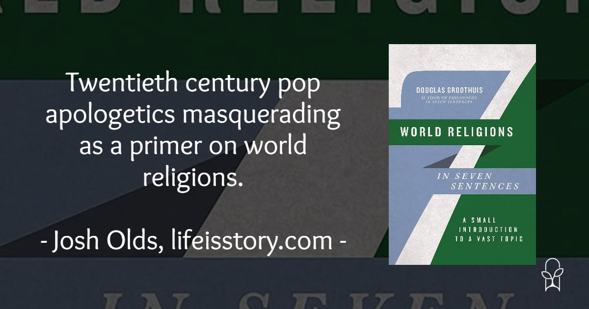 World Religions in Seven Sentences Douglas Groothius