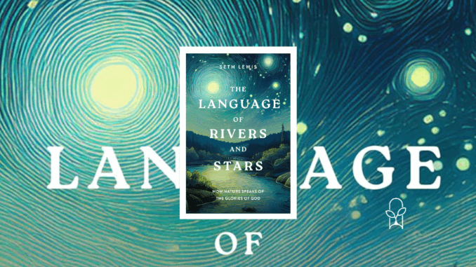 The Language of Rivers and Stars Seth Lewis