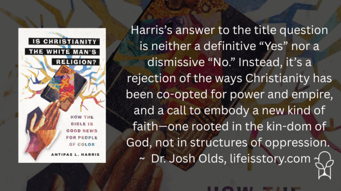 is-christianity-the-white-man-s-religion-antipas-harris