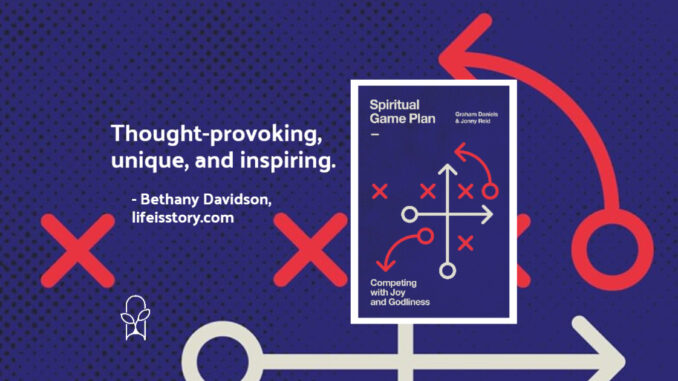 Spiritual Game Plan Graham Daniels and Jonny Reid